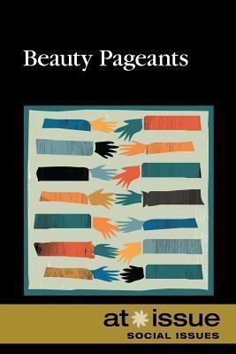 Beauty Pageants - 9780737768251 by Tamara L. Roleff, 9780737768251
