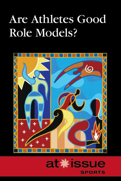 Are Athletes Good Role Models? - 9780737768206 by Thomas Riggs, 9780737768206