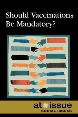 Should Vaccinations Be Mandatory? - 9780737768633 by Roman Espejo, 9780737768633