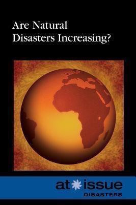 Are Natural Disasters Increasing? - 9780737768237 by Roman Espejo, 9780737768237