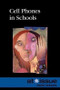 Cell Phones in Schools - 9780737761566 by Roman Espejo, 9780737761566