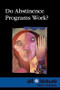 Do Abstinence Programs Work? - 9780737768299 by Christine Watkins, 9780737768299
