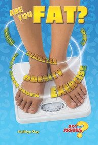 Are You Fat? (The Obesity Issue for Teens) by Kathlyn Gay, 9780766043220