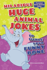 Hilarious Huge Animal Jokes to Tickle Your Funny Bone - 9780766059498 by Felicia Lowenstein Niven, 9780766059498