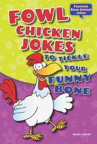 Fowl Chicken Jokes to Tickle Your Funny Bone - 9780766059641 by Amelia LaRoche, 9780766059641