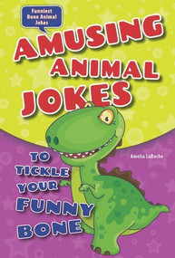 Amusing Animal Jokes to Tickle Your Funny Bone by Amelia LaRoche, 9780766059689