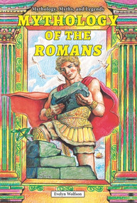 Mythology of the Romans by Evelyn Wolfson, 9780766061873