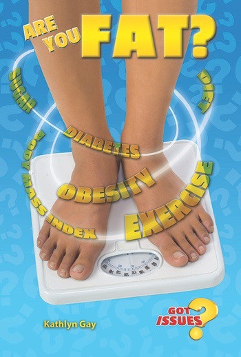 Are You Fat? (The Obesity Issue for Teens) - 9781464405884 by Kathlyn Gay, 9781464405884