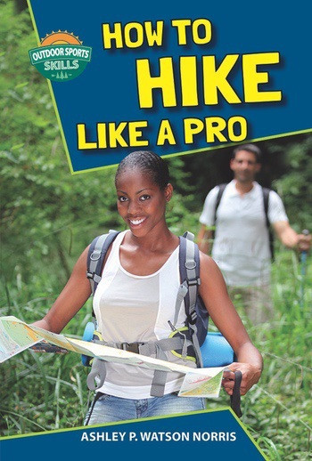 How to Hike Like a Pro by Ashley P. Watson Norris, 9781622851386