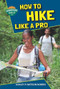 How to Hike Like a Pro by Ashley P. Watson Norris, 9781622851386