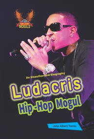 Ludacris (Hip-Hop Mogul) - 9781622851973 by John A. Torres, 9781622851973