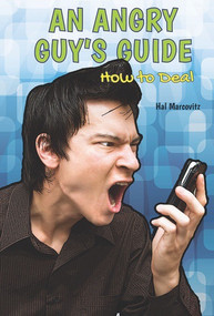 An Angry Guy's Guide (How to Deal) by Hal Marcovitz, 9781622930005