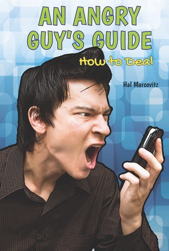 An Angry Guy's Guide (How to Deal) by Hal Marcovitz, 9781622930005