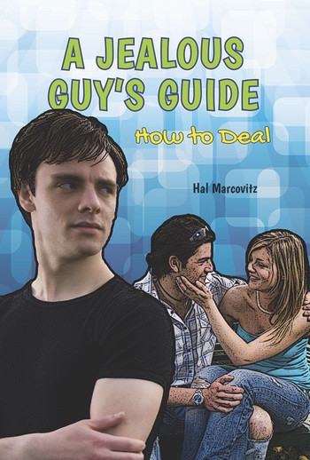 A Jealous Guy's Guide (How to Deal) by Hal Marcovitz, 9781622930159