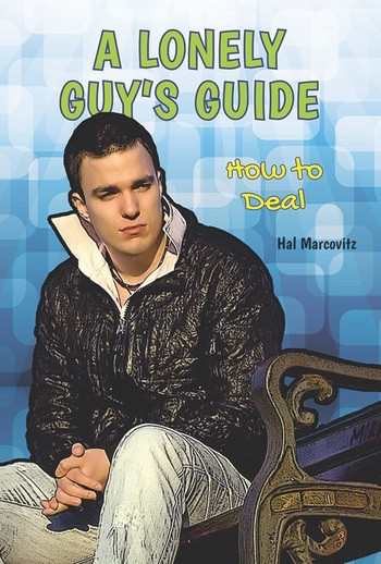 A Lonely Guy's Guide (How to Deal) - 9781622930265 by Hal Marcovitz, 9781622930265