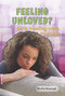 Feeling Unloved? (Girls Dealing With Feelings) by Dorothy Kavanaugh, 9781622930500