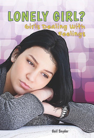Lonely Girl? (Girls Dealing With Feelings) by Gail Snyder, 9781622930555