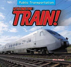 Let's Take the Train! - 9781477765197 by Elisa Peters, 9781477765197