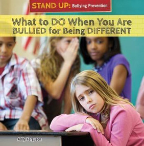 What to Do When You Are Bullied for Being Different - 9781477768921 by Addy Ferguson, 9781477768921