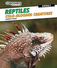Reptiles: Cold-Blooded Creatures - 9781477769362 by Meredith Costain, 9781477769362