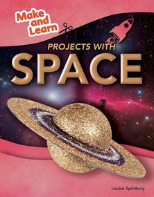 Projects with Space - 9781477771778 by Louise Spilsbury, 9781477771778