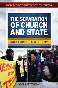 The Separation of Church and State (Interpreting the Constitution) by Jason Porterfield, 9781477775080