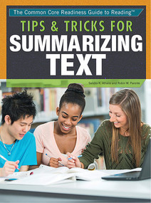 Tips & Tricks for Summarizing Text by Sandra K. Athans, Robin W. Parente, 9781477775837