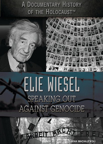 Elie Wiesel (Speaking Out Against Genocide) by Sarah Machajewski, 9781477776094