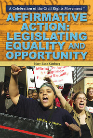Affirmative Action (Legislating Equality and Opportunity) by Mary-Lane Kamberg, 9781477777411