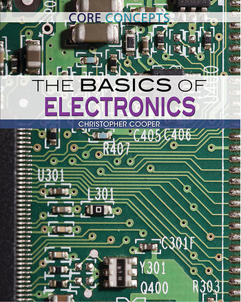 The Basics of Electronics by Christopher Cooper, 9781477777565