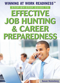 Step-by-Step Guide to Effective Job Hunting & Career Preparedness - 9781477777749 by Susan Henneberg, 9781477777749