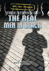 True Stories of the Real Men in Black by Nick Redfern, 9781477778371