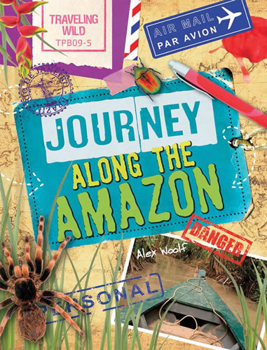 Journey Along the Amazon by Alex Woolf, 9781482413243