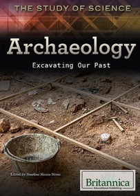 Archaeology (Excavating Our Past) by Heather Moore Niver, 9781622754038