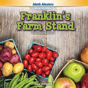 Franklin's Farm Stand (Understand Place Value) - 9781477764282 by Jesse McFadden, 9781477764282