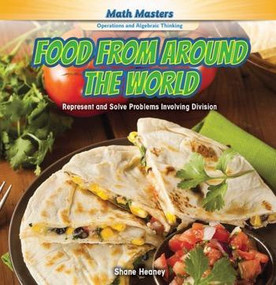 Food from Around the World (Represent and Solve Problems Involving Division) - 9781477764466 by Shane Heaney