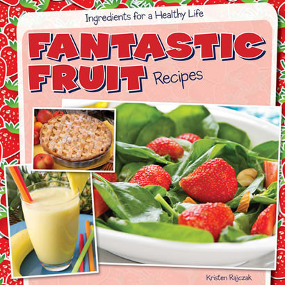 Fantastic Fruit Recipes - 9781482405668 by Kristen Rajczak Nelson, 9781482405668