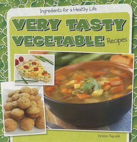 Very Tasty Vegetable Recipes - 9781482405767 by Kristen Rajczak Nelson, 9781482405767