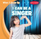 I Can Be a Singer by Alex Appleby, 9781482407570