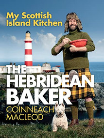 The Hebridean Baker: My Scottish Island Kitchen by Coinneach MacLeod, 9781728276304