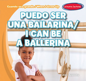 Puedo ser una bailarina / I Can Be a Ballerina by Alex Appleby, 9781482408577