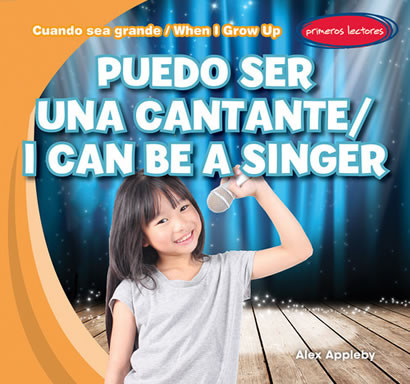 Puedo ser una cantante / I Can Be a Singer by Alex Appleby, 9781482408652