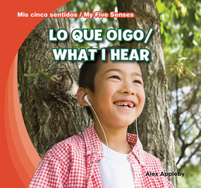 Lo que oigo / What I Hear (Bilingual Edition) by Alex Appleby, 9781482408690