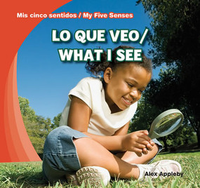 Lo que veo / What I See (Bilingual Edition) by Alex Appleby, 9781482408706