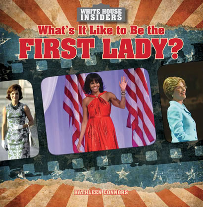 What's It Like to Be the First Lady? - 9781482410914 by Kathleen Connors, 9781482410914