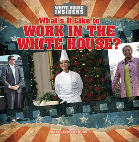 What's It Like to Work in the White House? - 9781482411164 by Kathleen Connors, 9781482411164