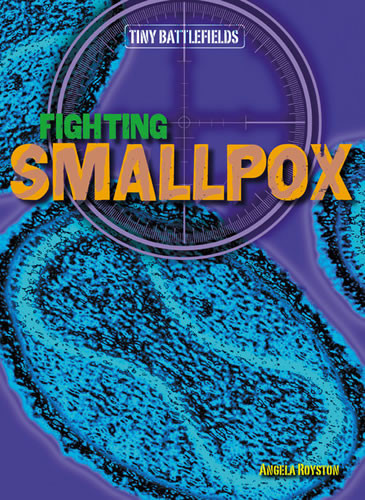 Fighting Smallpox by Angela Royston, 9781482413595
