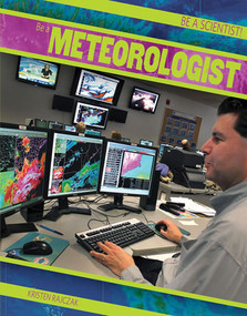 Be a Meteorologist - 9781482414424 by Kristen Rajczak Nelson, 9781482414424