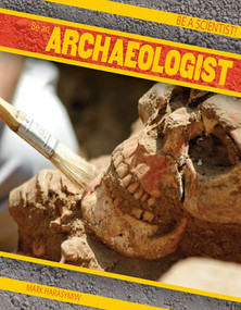 Be an Archaeologist - 9781482414455 by Mark J. Harasymiw, 9781482414455