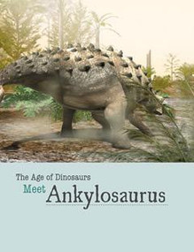 Meet Ankylosaurus by Mark Cunningham, 9781627127851